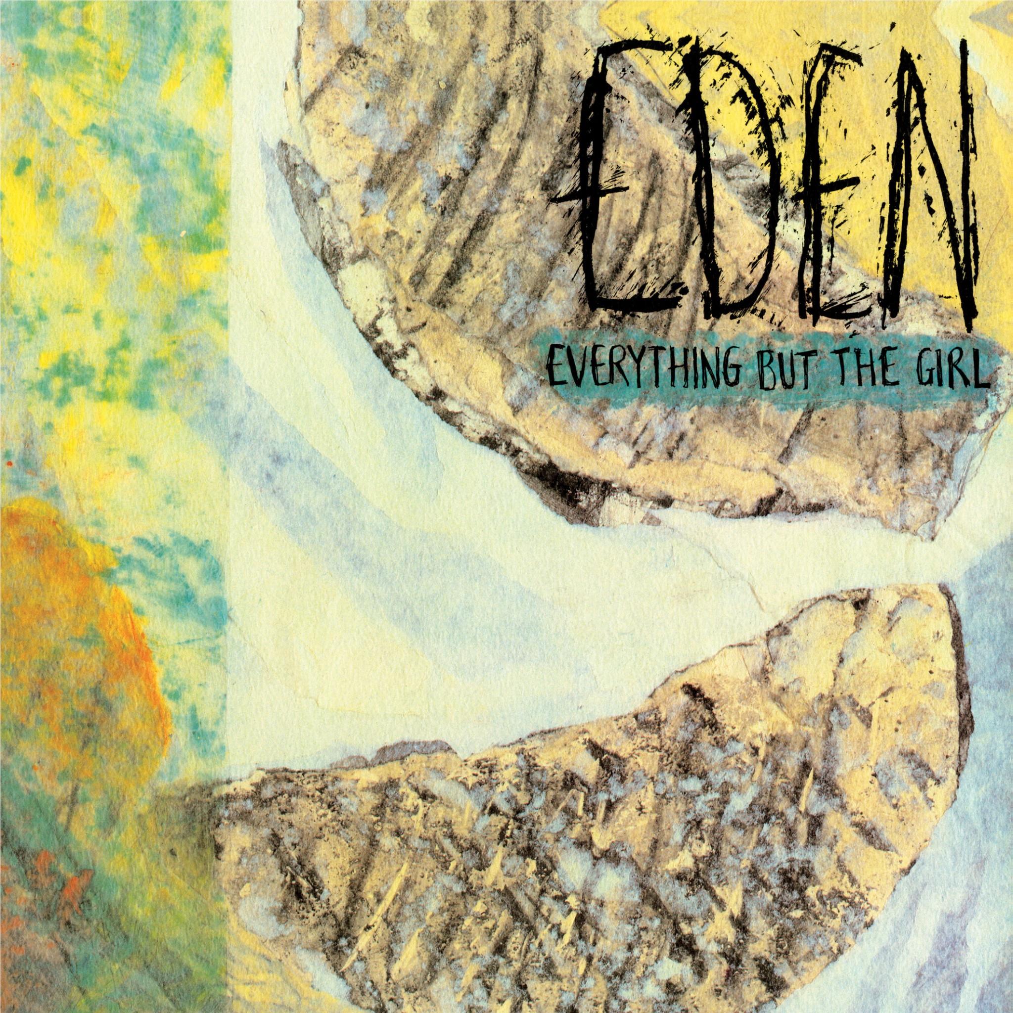 Eden,  By: Everything But The Girl