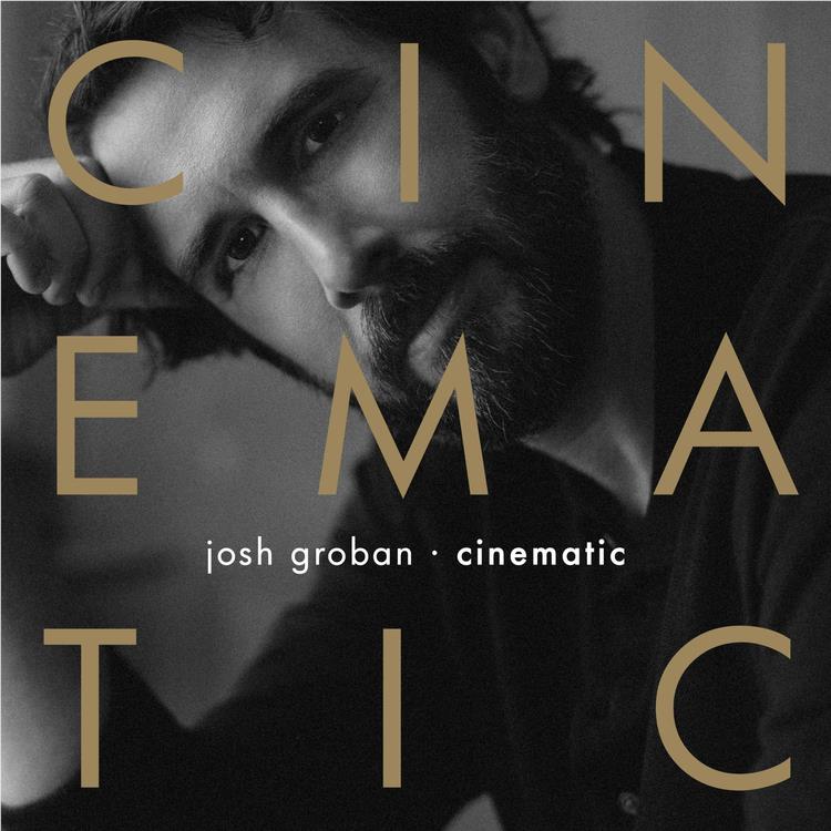 CINEMATIC,  By: Josh Groban