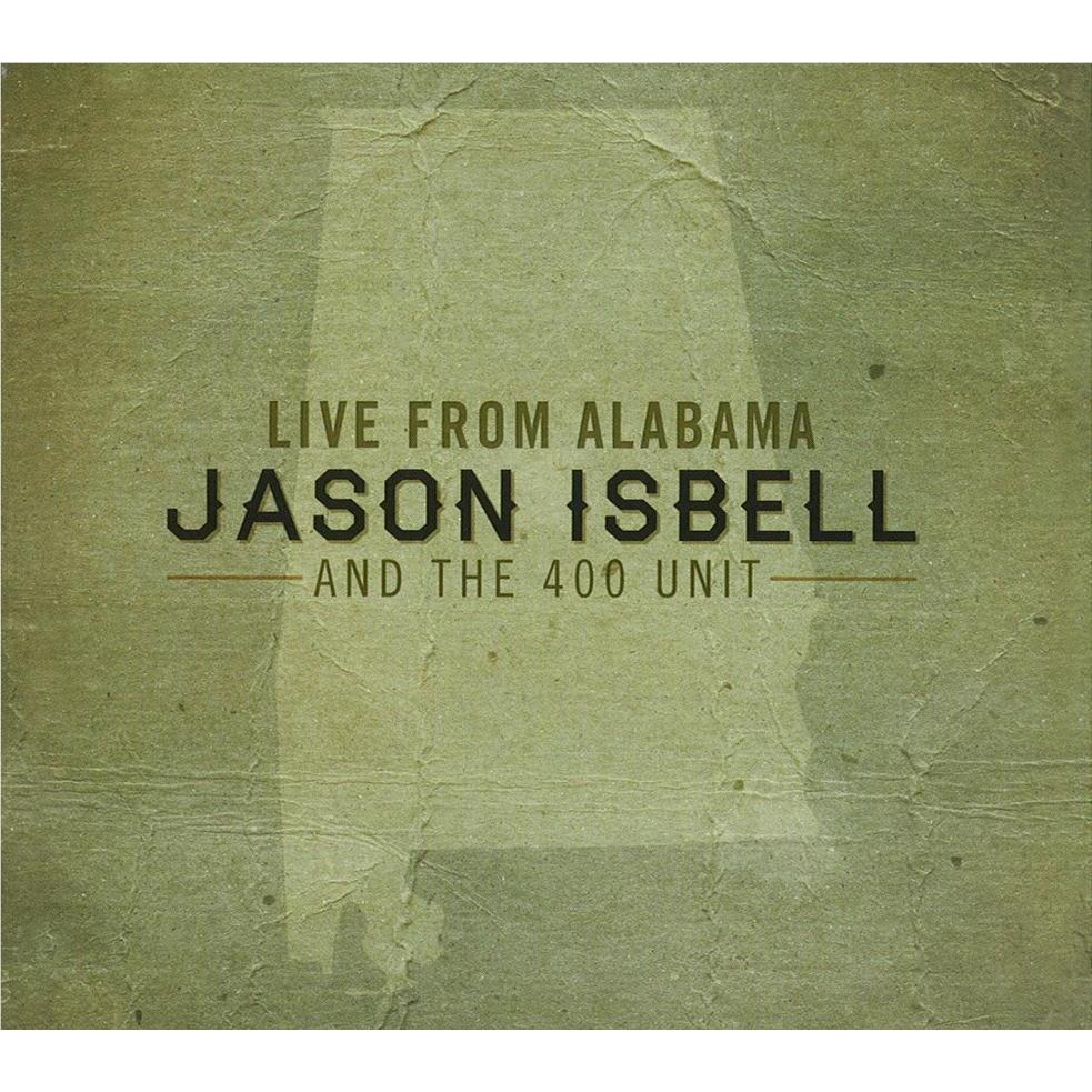 Live From Alabama,  By: Jason Isbell And The 400 Unit