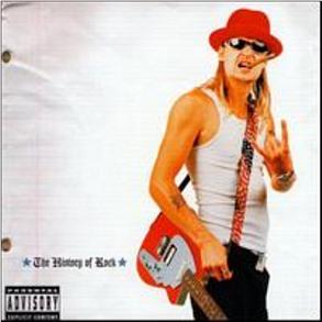 History Of Rock, The,  By: Kid Rock
