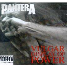 Vulgar Display Of Power,  By: Pantera