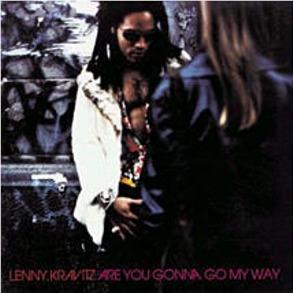 Are You Gonna Go My Way,  By: Kravitz, Lenny