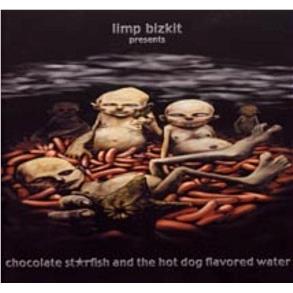 Chocolate Starfish And The Hotdog Flavoured Water,  By: Limp Bizkit