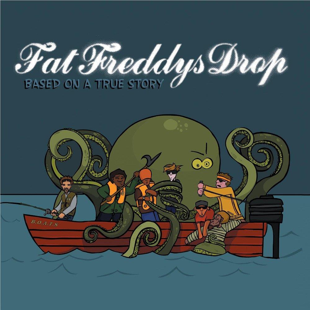 Based On A True Story, By: Fat Freddy's Drop