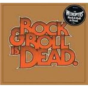 Rock & Roll Is Dead, By: Hellacopters
